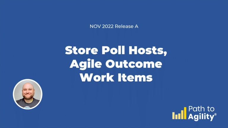 Titlecard for NOV A 2022 release: Store Poll Hosts, Agile Outcome Work Items